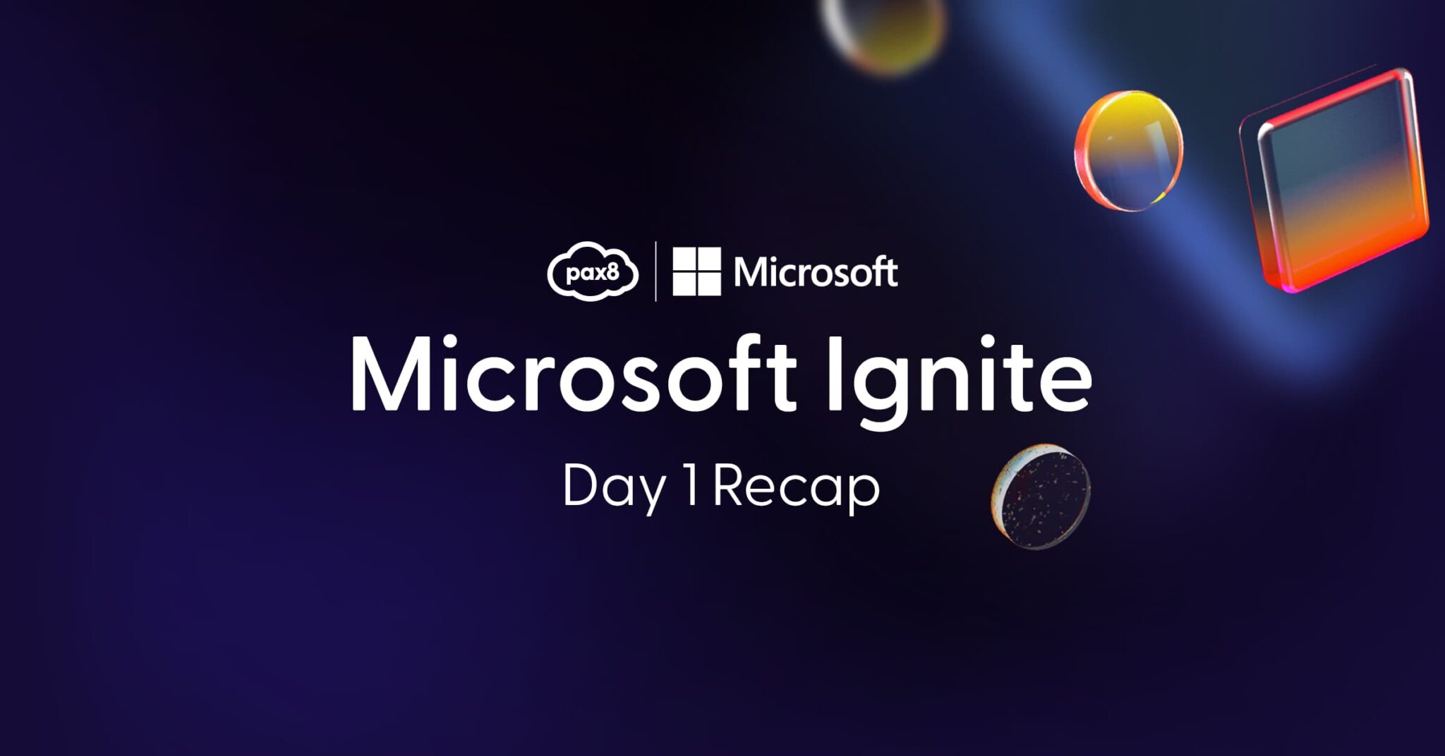 Microsoft Ignite day 1 recap Pax8 Blog