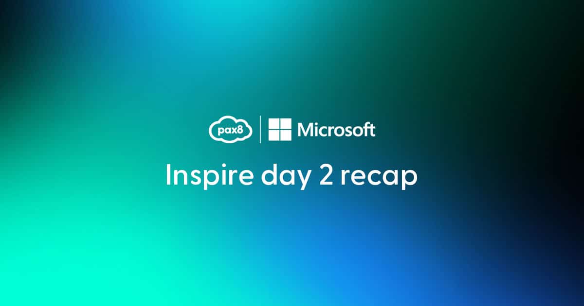 Microsoft Inspire 2023 day 2 recap Pax8 Blog